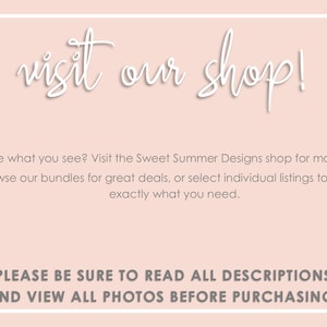 May include: A pink background with white text that says "visit our shop!"  The text below says "Like what you see? Visit the Sweet Summer Designs shop for more! Browse our bundles for great deals, or select individual listings to get exactly what you need. PLEASE BE SURE TO READ ALL DESCRIPTIONS AND VIEW ALL PHOTOS BEFORE PURCHASING."