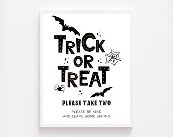 May include: Black and white printable sign with the text "Trick or Treat" in bold letters with orange dots. The sign also includes a spider, bats, and a spider web. The text "Please take two. Please be kind and leave some behind" is printed below the main text.