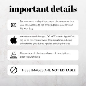 May include: A graphic with important details for Etsy buyers. It includes icons for email, Apple, a person reading a book, and a stop sign. The text reads: "important details", "For a smooth and quick process, please ensure that you have access to the email address you have on file with Etsy", "We recommend that you DO NOT use an Apple ID to log in, as this may prevent Etsy emails from being delivered to you due to Apple's privacy features", "Please view all photos and read all descriptions prior to purchasing", and "THESE IMAGES ARE NOT EDITABLE".