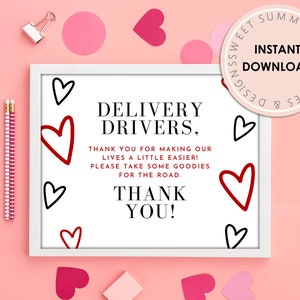 May include: Printable sign with the text "Delivery Drivers, Thank you for making our lives a little easier! Please take some goodies for the road. Thank you!" surrounded by red and black hearts.