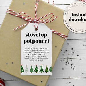 May include: Printable gift tag with a white background and green Christmas trees. The tag says "Stovetop Potpourri" and includes instructions for making a stovetop potpourri with orange slices and other ingredients.