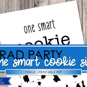 Graduation Cookie Sign, One Smart Cookie Sign, Graduation Party Sign, Graduation Party Printables