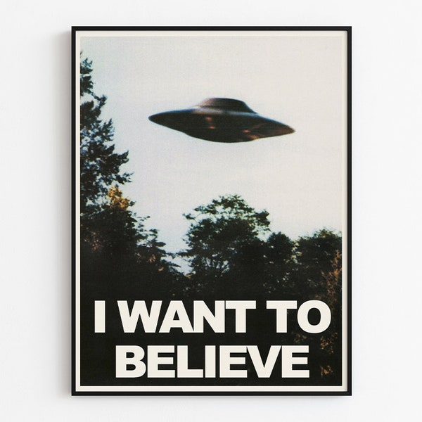 I Want To Believe Poster Printable, Digital Download, X files Print, Retro Sci-fi TV Show, Alien Movie Man Cave Decor, UFO Wall Art, Gifts