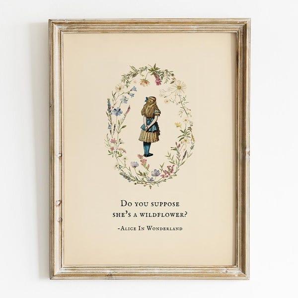 Glauben Sie, sie ist eine Wildblumen Alice im Wunderland druckbare, digitale Download, Kinderzimmer Dekor, Mädchen Spielzimmer Home Wand Kunst Geburtstagsgeschenk