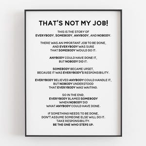May include: A framed print with a black border. The print displays the text "THAT'S NOT MY JOB!" in bold, capital letters. The text is a poem about responsibility, using the words "EVERYBODY, SOMEBODY, ANYBODY, AND NOBODY" throughout.