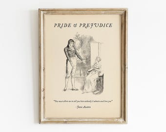 May include: A framed print of a black and white illustration from "Pride & Prejudice." The image shows two figures in period dress, with the title "Pride & Prejudice" above and a quote by Jane Austen below. The frame has a light, distressed finish.