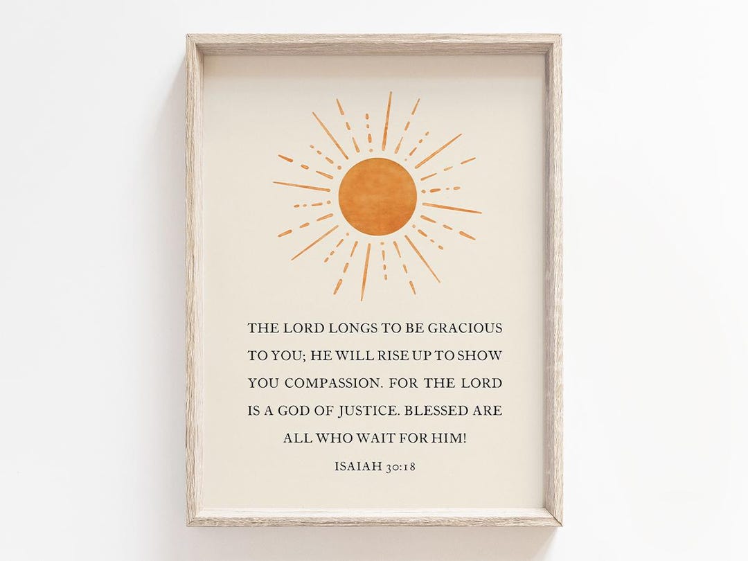 The Lord Longs to Be Gracious to You - Isaiah 30:18 Bible Verse ...