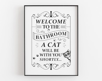 Welcome to the Bathroom a Cat Will Be with You Shortly Quote Printable, Digital Download, Pet Humor Wall Art, Bathroom Decor, Cat Lover Gift