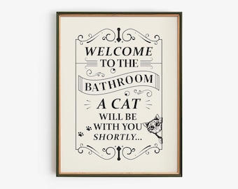 Welcome to the Bathroom a Cat Will Be with You Shortly Quote Printable, Digital Download, Bathroom Wall Art, Pet Humor Decor, Cat Lover Gift