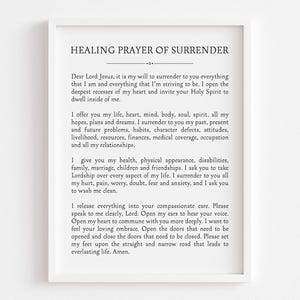 May include: A printable wall art design featuring a healing prayer of surrender. The text is in a simple, elegant font and is printed in gray on a white background.