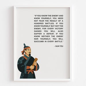 May include: Framed print featuring a quote by Sun Tzu, accompanied by an illustration of a figure in traditional attire. The quote reads, "If you know the enemy and know yourself..." in black text on a white background. The illustration depicts a man holding a scroll.