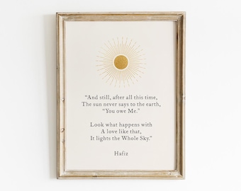 And Still After All This Time The Sun Never Says To The Earth - Hafiz Printable, Love Wall Art, Digital Download, Quotes Decor, Friend Gifts