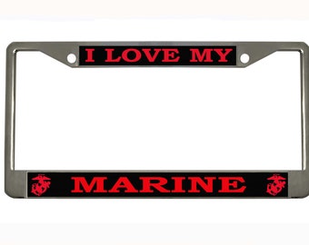 I LOVE MY MARINE MILITARY License Plate Frame Tag Holder