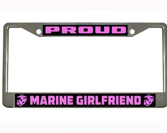 Proud MARINE GIRLFRIEND marines License Plate Frame