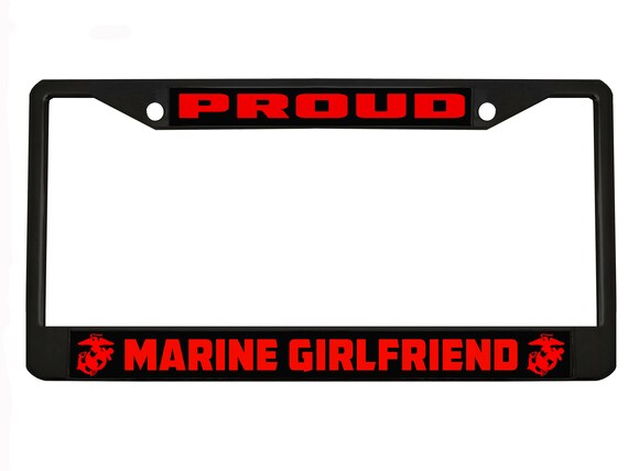 Proud MARINE GIRLFRIEND marines License Plate Frame