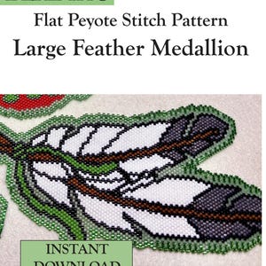 May include: A PDF pattern for a flat peyote stitch large feather medallion by Selina's Beading. The design features a beaded feather in white, black, brown, and green. The text reads Selina's BEADING, PDF Pattern, Skill level: Advanced/Expert, Flat Peyote Stitch Pattern, Large Feather Medallion, and INSTANT DOWNLOAD.