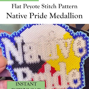 May include: A flat peyote stitch beaded medallion featuring the text Native Pride. The design uses white, yellow, black, red, and blue beads with a light blue border. The top text reads Selina's Beading PDF Pattern Skill level: Expert.