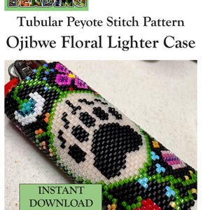 May include: A tubular peyote stitch lighter case featuring an Ojibwe floral design with a central black bear paw print on a white background, surrounded by black, green, pink, red, and yellow beads. Text reads Selina's BEADING, PDF Pattern, Skill level: Intermediate, Tubular Peyote Stitch Pattern, Ojibwe Floral Lighter Case, INSTANT DOWNLOAD.