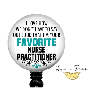 Funny Favorite Nurse Practitioner Badge Reel: Retractable Stethoscope Tag