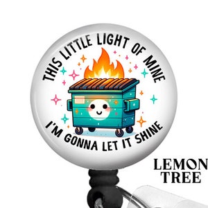 Funny Dumpster Fire This little light of Mine Badge Reel -  Retractable Badge Holder, Nurse Badge Reel, Lanyard, Carabiner, Nurse Gift