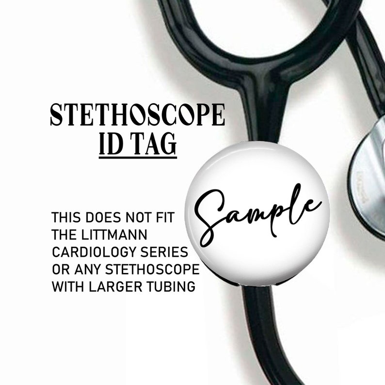 May include: Black and white stethoscope ID tag with the text "Sample" written in cursive. The tag is attached to a black stethoscope. The text "This does not fit the Littmann Cardiology Series or any stethoscope with larger tubing" is written below the image.