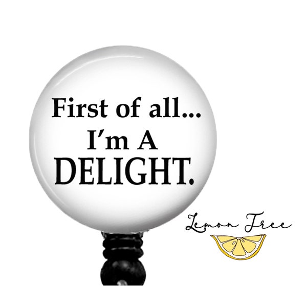 Funny I'm a Delight Badge Reel - Retractable Badge Holder - Lanyard - Carabiner - Stethoscope Name Tag - Funny Nurse Gift