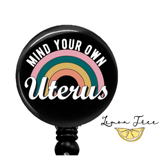 Mind Your Own Uterus Badge Reel Retractable Badge Holder Lanyard Carabiner  Stethoscope Name Tag Nurse Doctor Teacher Gift 