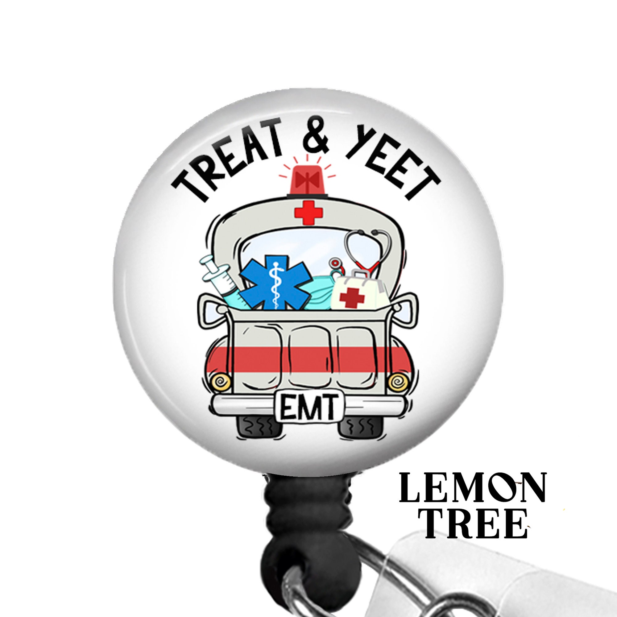 Funny EMT Treat & Yeet Ambulance Badge Reel Retractable Badge
