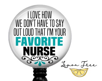 Funny Favorite Nurse Badge Reel - Retractable Badge Holder - Lanyard - Carabiner - Stethoscope Name Tag - Nurse Gift
