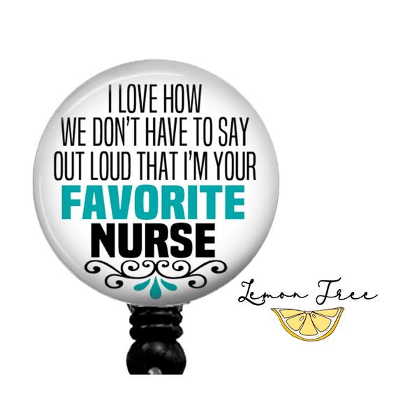 Funny Favorite Nurse Badge Reel - Retractable Badge Holder - Lanyard -  Carabiner - Stethoscope Name Tag - Nurse Gift