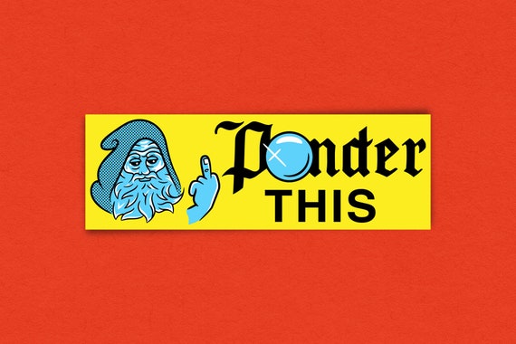 Ponder This Funny BUMPER STICKER vinyl - Etsy Ponder This Funny BUMPER STICKER vinyl - Etsy