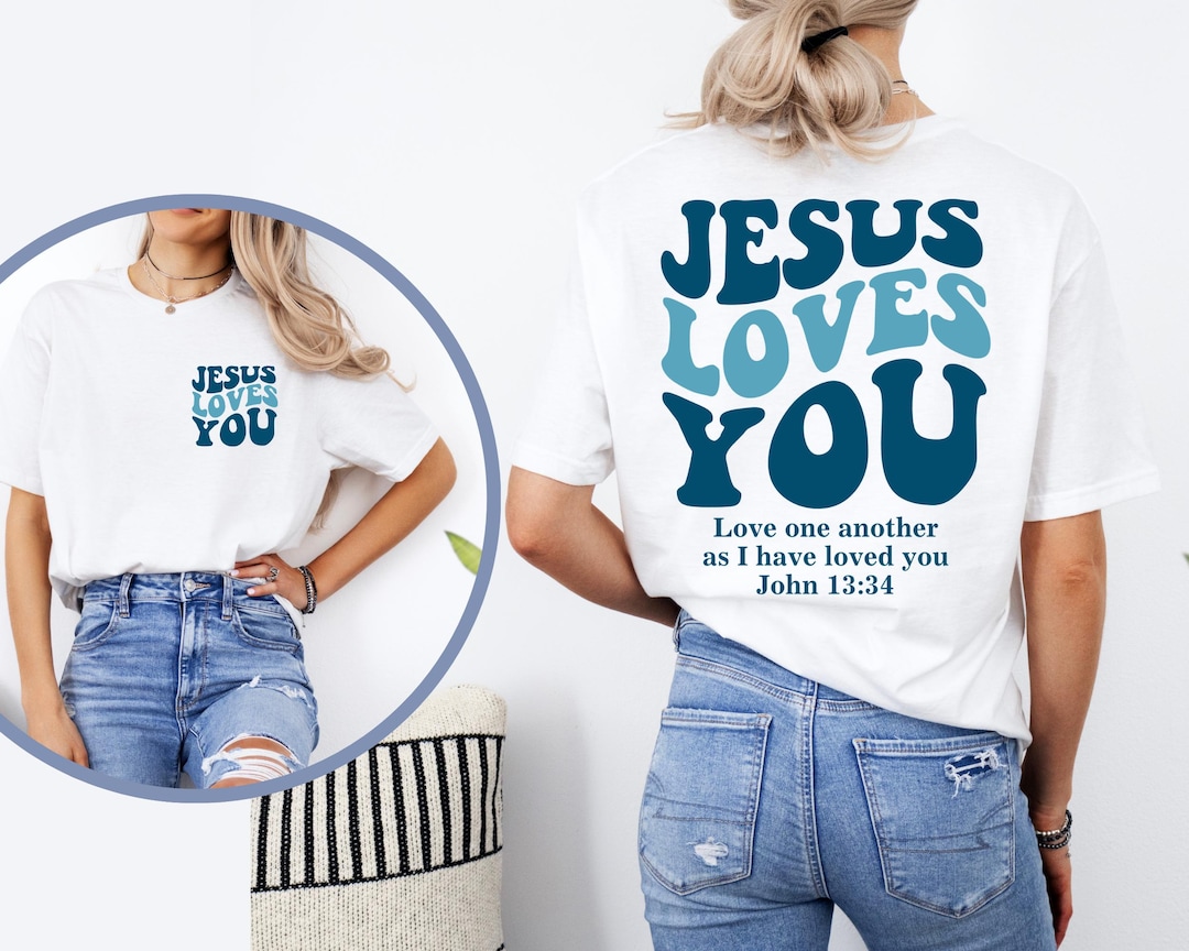 Jesus Loves You T-shirt, Jesus T-shirt, Gift for Christian Mom ...