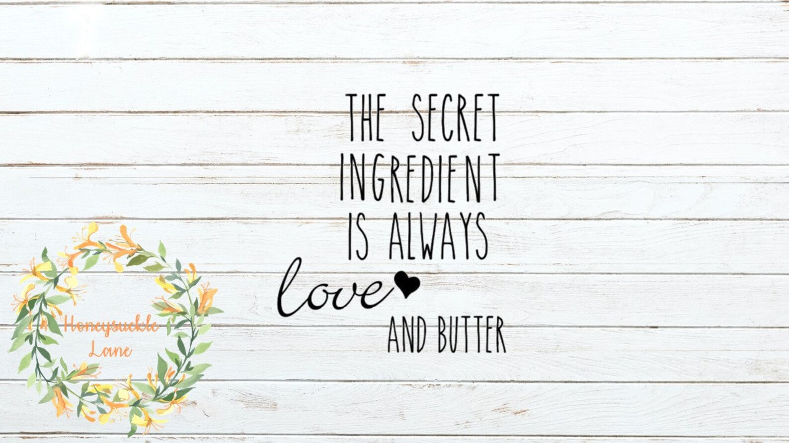 The Secret Ingredient is Always Love...And Butter SVG Download Etsy
