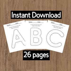 May include: Three white worksheets with dotted uppercase letters A, B, and C for tracing, with the text "Instant Download" and "26 pages" on a wooden background. Each worksheet has space for a name and date.