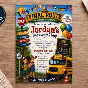 May include: A retirement party invitation flyer featuring a yellow school bus, two children, and colorful balloons. The text reads Final Route, Jordan's Retirement Party, Saturday June 15th, 3:30-7:30PM, and 31 Years of Service, with an RSVP section.