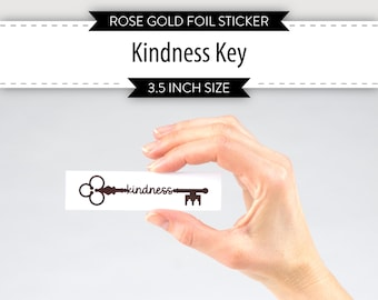 Kindness Key Sticker: Rose Gold Foil Clear Vinyl Decal