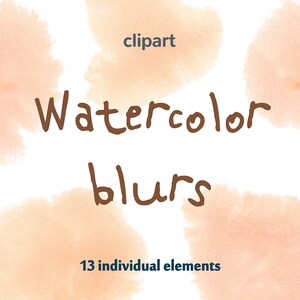 Könnte beinhalten: Eine digitale Illustration von 13 Aquarell-Verläufen in Pfirsichtönen. Der Text "clipart Watercolor blurs" und "13 individual elements" ist im Bild enthalten.