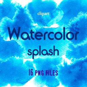 May include: Blue watercolour splashes on a white background. 16 PNG files. clipart