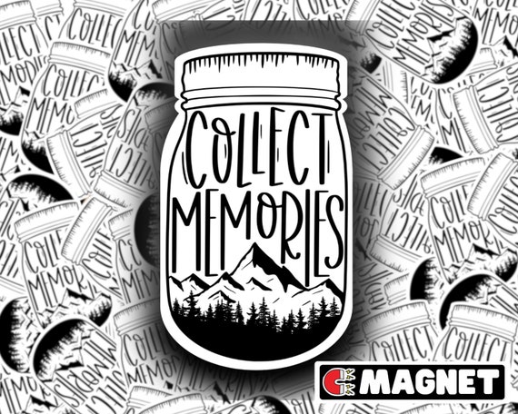 Collect Memories Magnet, Car Magnet, Nature Lover, Fridge Magnets, Adventurer Magnet, Mason Jar Magnet, Traveler Gift
