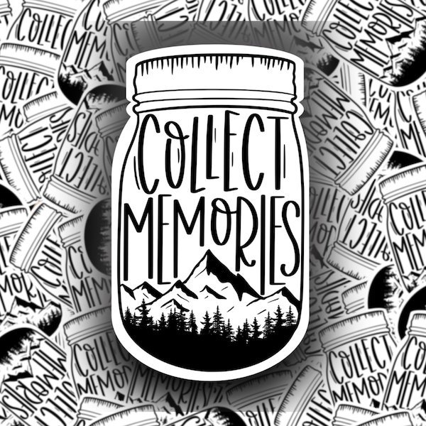 Collect Memories Sticker, Sticker for Car, Sticker for Laptop, Decal for Cup, Water Bottle Sticker, Mason Jar Sticker, Hydroflask Decal