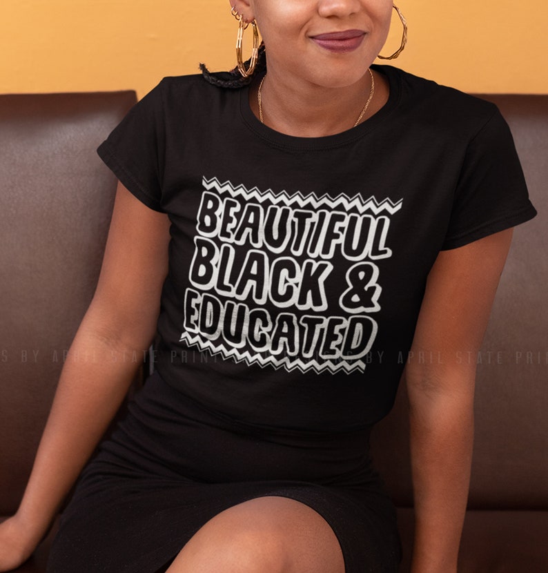 Beautiful Black & Educated Classic T-Shirt College Women University Black Culture Black Girl Magic Queen HBCU Gift for Her Apparel Tee Shirt image 3