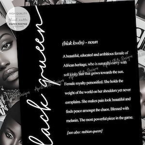 May include: Black and white typography poster with the definition of "black queen" as a beautiful, educated, and ambitious woman of African heritage. The poster features a black background with white text and a stylized image of a black woman.