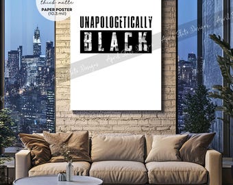 Unapologetically Black Matte Poster - African American Black History Afrocentric Wall Art - Black Culture Bold Typography Home Decor