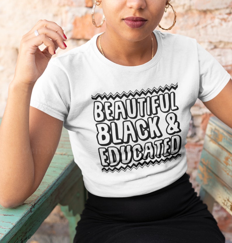 Beautiful Black & Educated Classic T-Shirt College Women University Black Culture Black Girl Magic Queen HBCU Gift for Her Apparel Tee Shirt image 2