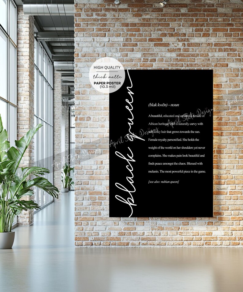 May include: Black and white poster with the word "black queen" written in cursive. The poster defines the word "black queen" as a beautiful, educated, and able female of African heritage who is naturally curvy with curly hair that grows towards the sun. The poster also states that a black queen is female royalty personified, holds the weight of the world on her shoulders, makes pain look beautiful, and finds peace amongst the chaos.