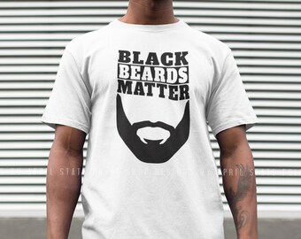 Black Beards Matter Classic T-Shirt Male Facial Hair Barber BLM Culture Melanin Tee Apparel Funny Gift for Barber Gift for Black Dad