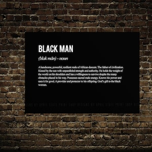 Black Man Definition Poster, Strong Black Man, Black Art, Melanin Ethnic African Male, Art for Black Men, Black art work, Empowerment, Love