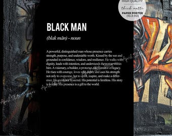 May include: A black rectangular poster featuring the white text definition of BLACK MAN, including the phonetic spelling and a descriptive paragraph about strength and purpose. A circular white sticker in the corner reads HIGH QUALITY thick matte PAPER POSTER (10.3 mil).