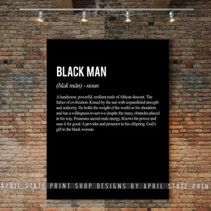 Black Man Definition Poster, Strong Black Man, Black Art, Melanin Ethnic African Male, Art for Black Men, Black art work, Empowerment, Love