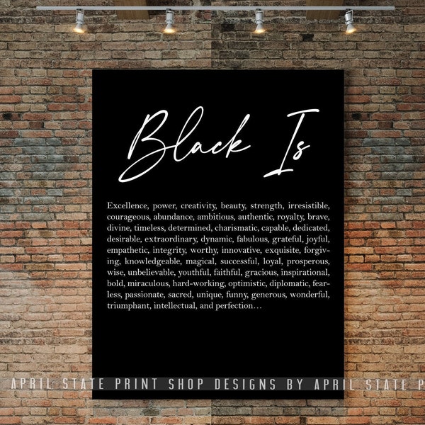 Black Is Poster, Black Pride, Cursive Typography, Definition Poster, Melanin Magic, African Decor, Housewarming gift, Black Heritage art